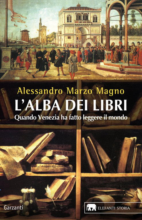 L' alba dei libri. Quando Venezia ha fatto leggere il mondo