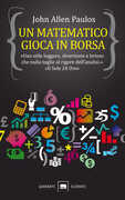 Libro Un matematico gioca in Borsa John A. Paulos