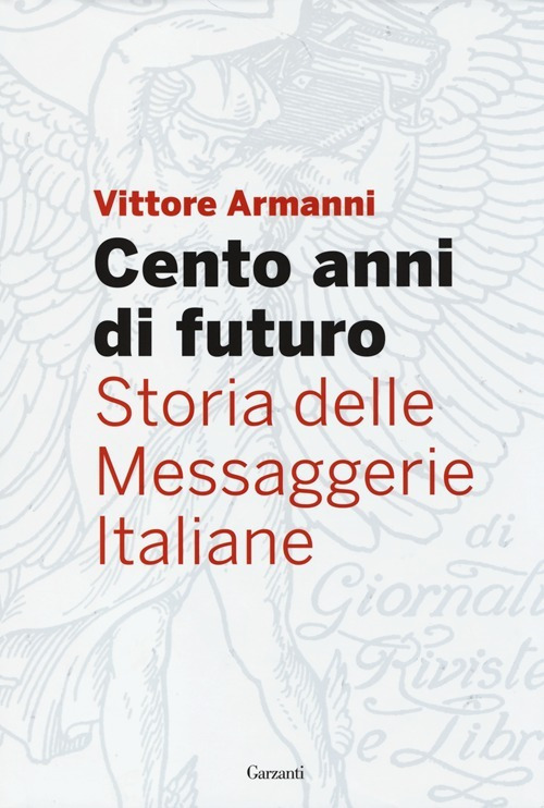 Image of Cento anni di futuro. Storia delle Messaggerie Italiane