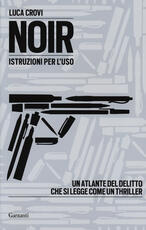Libro Noir. Istruzioni per l'uso Luca Crovi