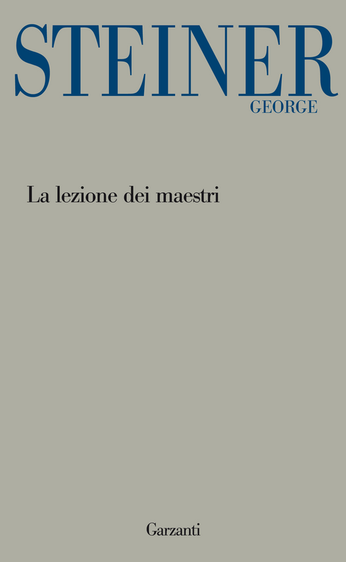 La lezione dei maestri. Charles Eliot Norton Lectures 2001-2002