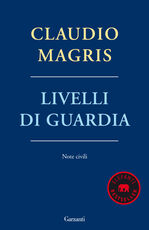 Libro Livelli di guardia. Note civili Claudio Magris