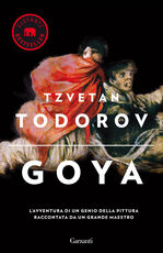 Libro Goya. Ediz. illustrata Tzvetan Todorov