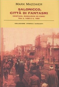 Salonicco, città di fantasmi. Cristiani, musulmani ed ebrei tra il 1430 e il 1950