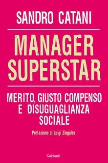 Manager superstar. Merito, giusto compenso e disuguaglianza sociale.pdf
