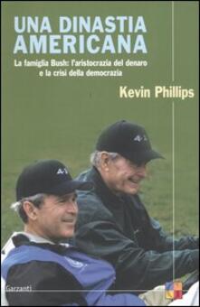 Una dinastia americana. La famiglia Bush: laristocrazia del denaro e la crisi della democrazia.pdf