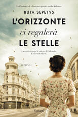 Libro L' orizzonte ci regalerà le stelle Ruta Sepetys