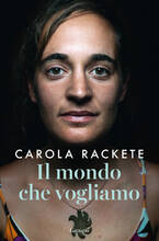 Libro Il mondo che vogliamo Carola Rackete Anne Weiss