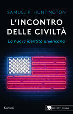 Libro L'incontro delle civiltà. La nuova identità americana Samuel P. Huntington