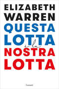 Libro Questa lotta è la nostra lotta Elizabeth Warren