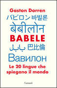 Libro Babele. Le 20 lingue che spiegano il mondo Gaston Dorren