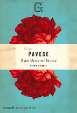 Libro Il desiderio mi brucia. Poesie d'amore Cesare Pavese