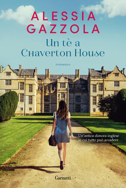 Un tè a Chaverton House - Alessia Gazzola - Libro - Garzanti - Narratori moderni | IBS