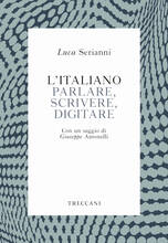 Libro L' italiano. Parlare, scrivere, digitare Luca Serianni