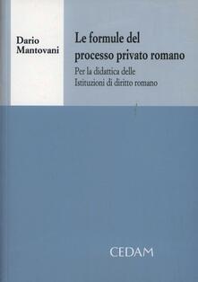 Le formule del processo privato romano. Per la didattica delle istituzioni di diritto romano.pdf