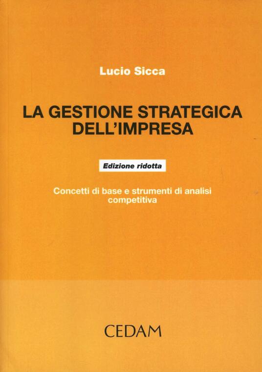 La Gestione Strategica Dell'impresa. Ediz. Ridotta - Lucio Sicca ...