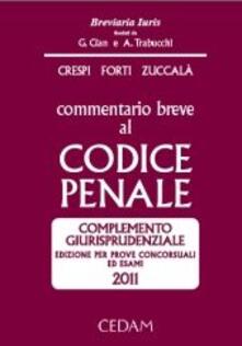 Commentario breve al codice penale. Complemento giurisprudenziale. Edizione per prove concorsuali ed esami 2011.pdf