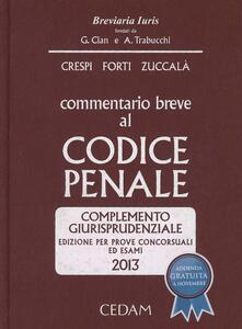 Commentario breve al codice penale. Complemento giurisprudenziale. Edizione per prove concorsuali ed esami 2013.pdf