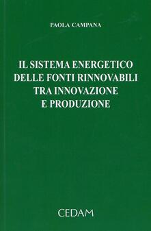 Il sistema energetico delle fonti rinnovabili tra innovazione e produzione.pdf