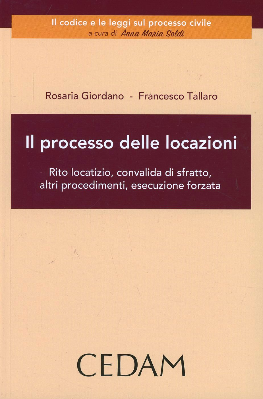 Il processo delle locazioni. Rito locatizio, convalida di sfratto, altri procedimenti, esecuzione forzata