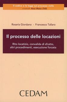 Il processo delle locazioni. Rito locatizio, convalida di sfratto, altri procedimenti, esecuzione forzata.pdf