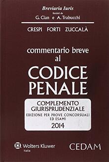 Commentario breve al codice penale. Complemento giurisprudenziale. Edizione per prove concorsuali ed esami 2014.pdf