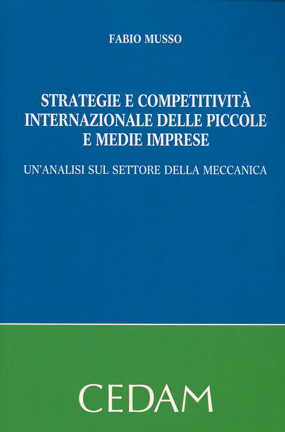 Strategie e competitività internazionale delle piccole e medie imprese. Un'analisi sul settore della meccanica Scarica PDF EPUB
