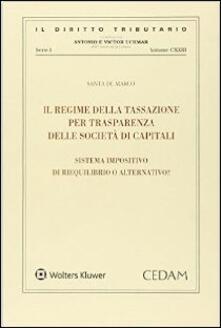 Il regime della tassazione per transparenza delle società di capitali. Sistema impositivo di riequilibrio o alternativo?.pdf