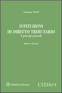 Istituzioni di diritto tributario. I principi generali