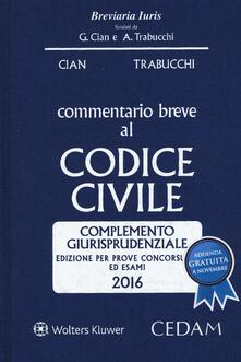 Commentario breve al codice civile. Complemento giurisprudenziale. Per prove concorsuali ed esami 2016.pdf