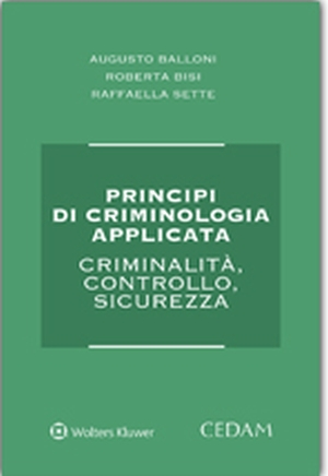 Principi di criminologia applicata. Criminalità, controllo, sicurezza