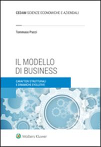 Il modello di business. Caratteri strutturali e dinamiche evolutive