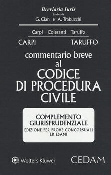 Commentario breve al codice di procedura civile. Complemento giurisprudenziale. Edizione per prove concorsuali ed esami.pdf