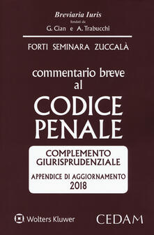Commentario breve al codice penale. Complemento giurisprudenziale. Appendice di aggiornamento 2018.pdf