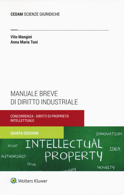 Manuale Breve Di Diritto Industriale Concorrenza E Proprietà Intellettuale Vito Mangini Anna Maria Toni Libro Cedam Scienze Giuridiche Ibs