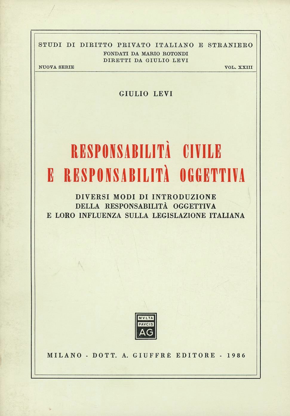 Responsabilità civile e responsabilità oggettiva. Diversi modi di introduzione della responsabilità oggettiva e loro influenza sulla legislazione italiana Scarica PDF EPUB
