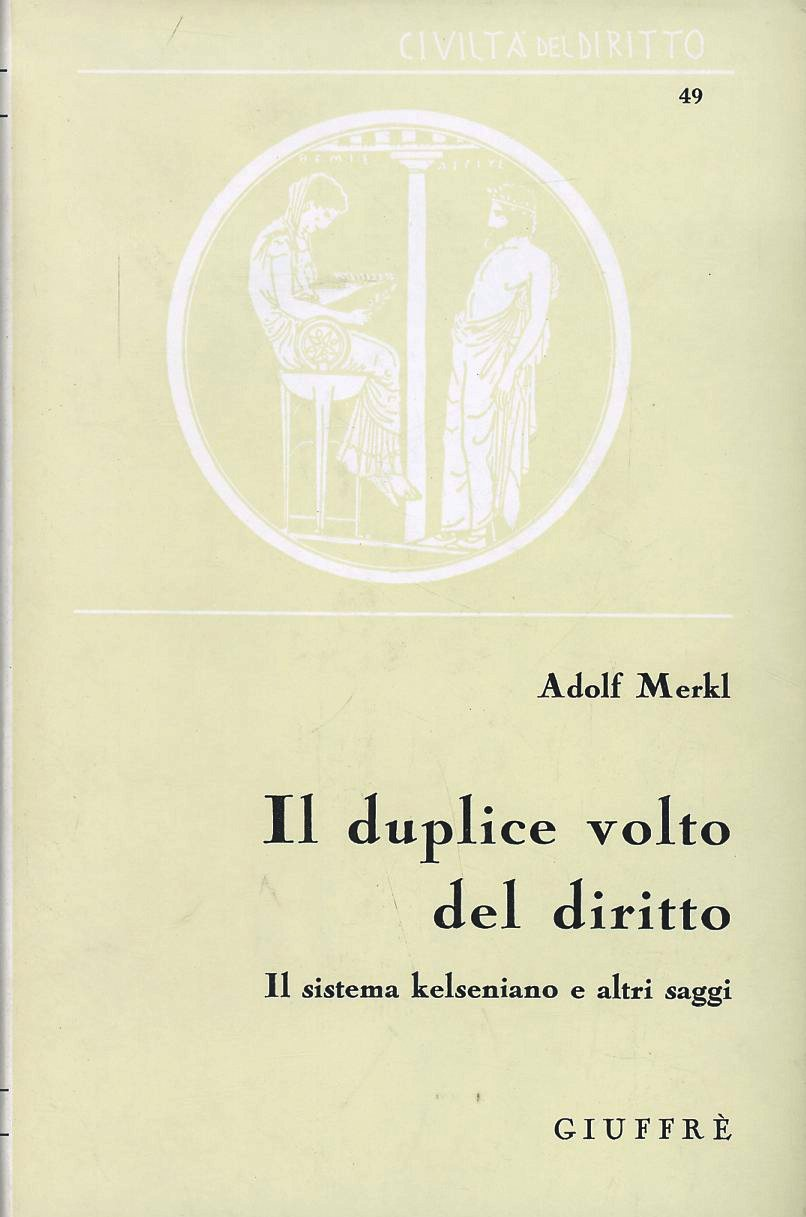 Il duplice volto del diritto. Il sistema kelseniano e altri saggi