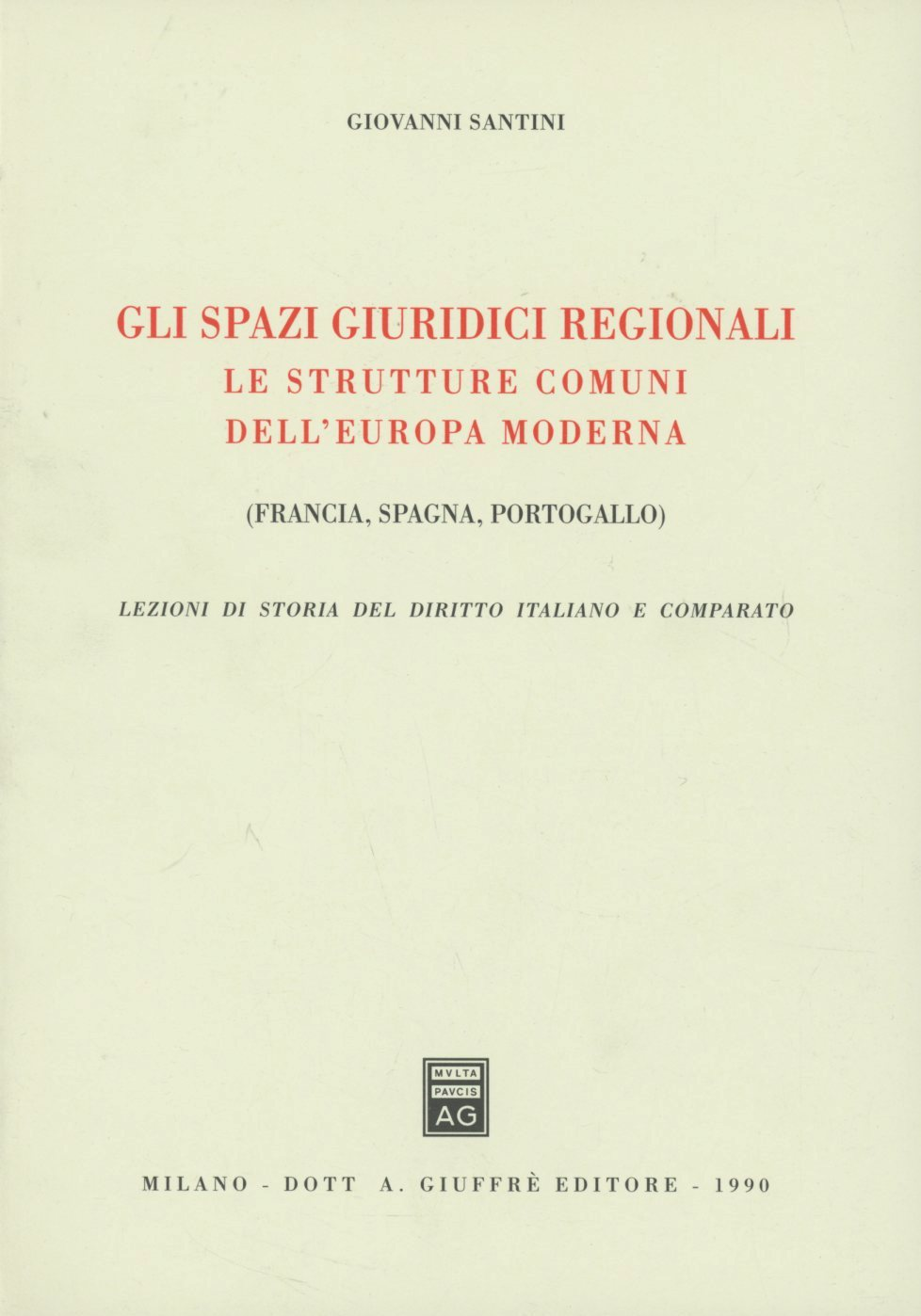 Gli spazi giuridici regionali. Le strutture comuni dell'Europa moderna