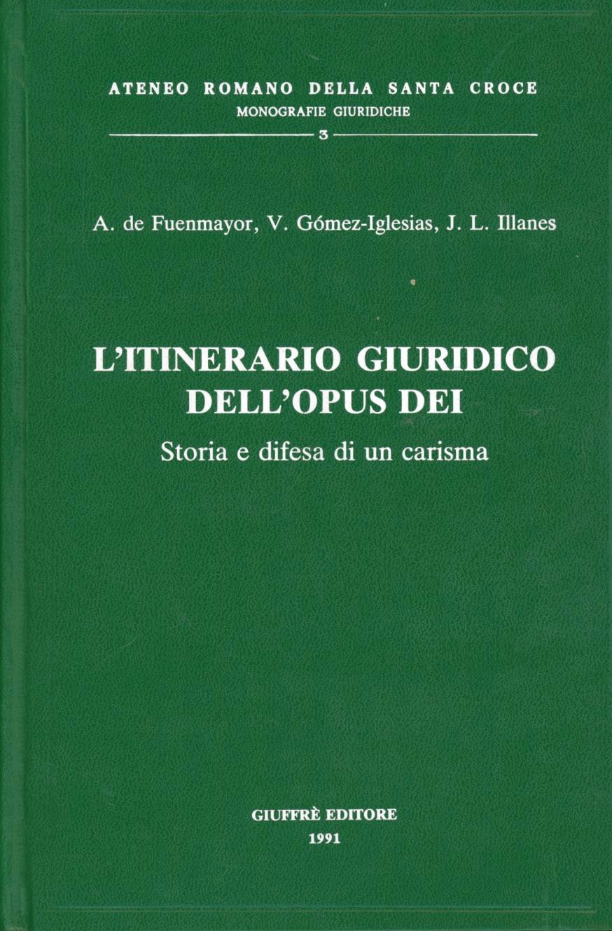 L' itinerario giuridico dell'Opus Dei. Storia e difesa di un carisma