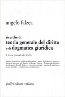 Ricerche di teoria generale del diritto e di dogmatica giuridica. Vol. 1: Teoria generale del diritto..pdf