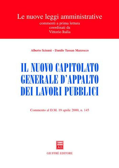 Il nuovo capitolato generale d'appalto dei lavori pubblici. Commento al DM 19 aprile 2000, n. 145