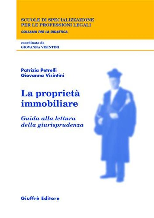 La proprietà immobiliare. Guida alla lettura della giurisprudenza