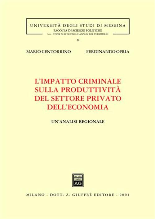 L' impatto criminale sulla produttività del settore privato dell'economia. Un'analisi regionale