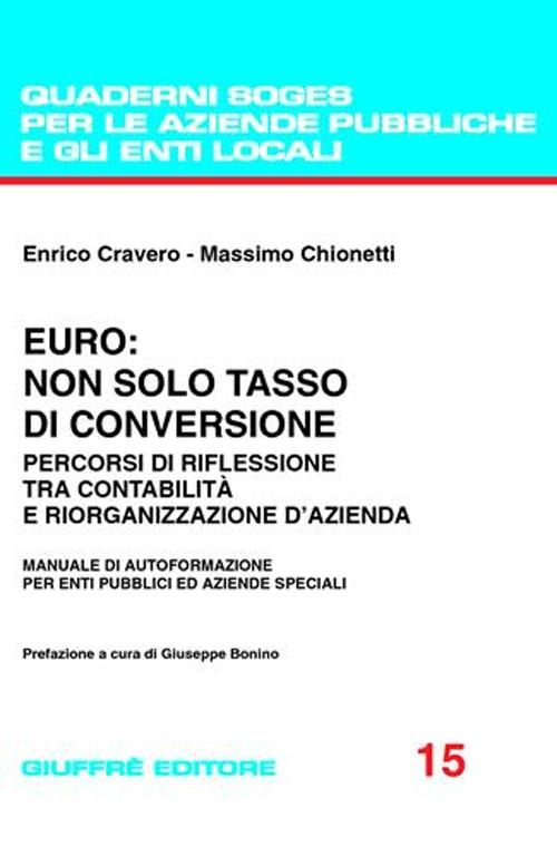 Euro: non solo tasso di conversione. Percorsi di riflessione tra contabilità e riorganizzazione d'azienda. Manuale di autoformazione per enti pubblici... Scarica PDF EPUB
