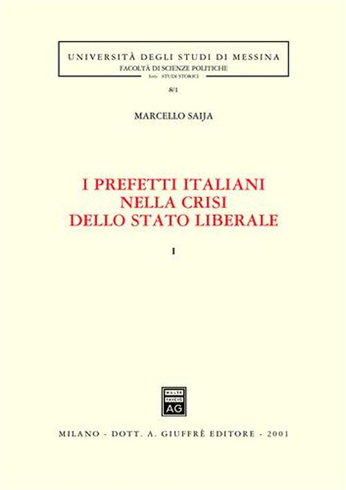 I prefetti italiani nella crisi dello Stato liberale. Vol. 1 Scarica PDF EPUB
