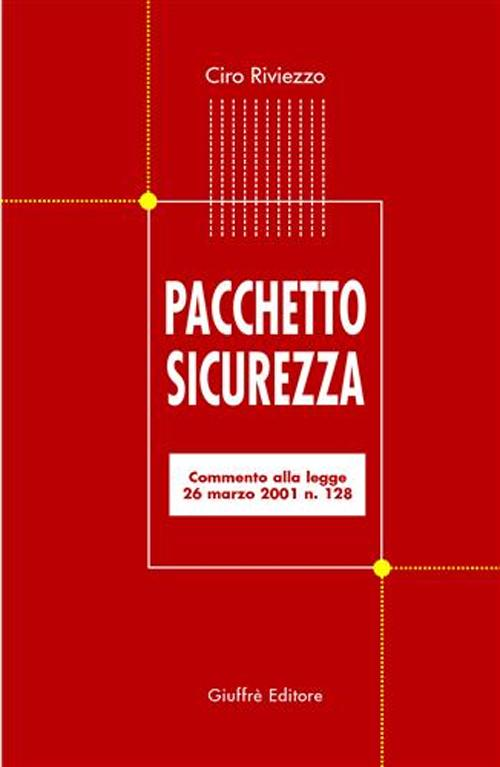 Pacchetto sicurezza. Commento alla Legge 26 marzo 2001, n. 128 Scarica PDF EPUB
