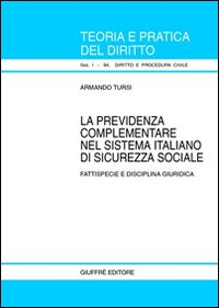 La previdenza complementare nel sistema italiano di sicurezza sociale. Fattispecie e disciplina giuridica Scarica PDF EPUB
