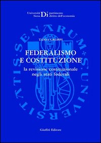 Federalismo e Costituzione. La revisione costituzionale negli Stati federali Scarica PDF EPUB
