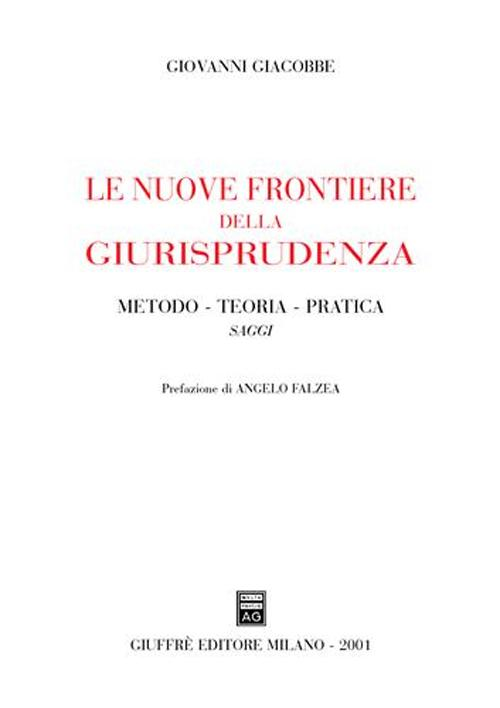 Le nuove frontiere della giurisprudenza. Metodo, teoria, pratica. Saggi Scarica PDF EPUB
