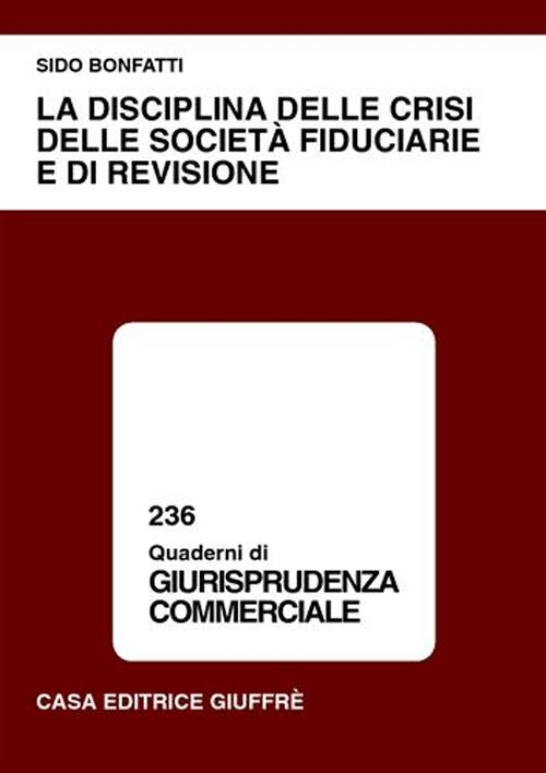 La disciplina delle crisi delle società fiduciarie e di revisione Scarica PDF EPUB
